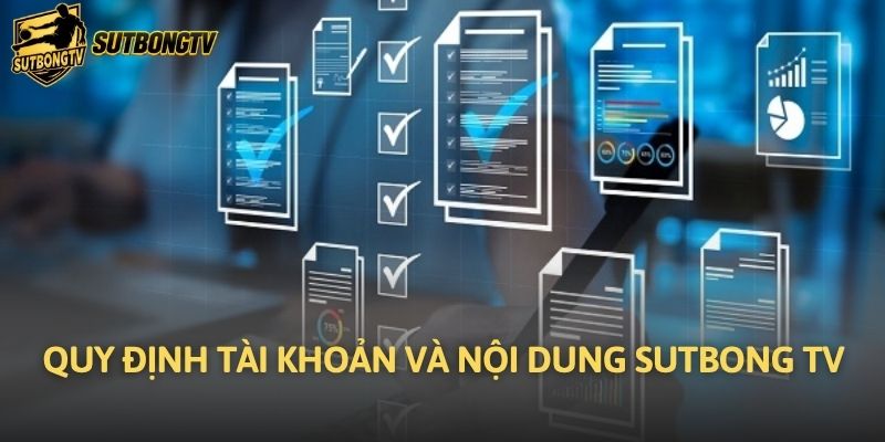 Quy định tài khoản và nội dung Sutbong TV